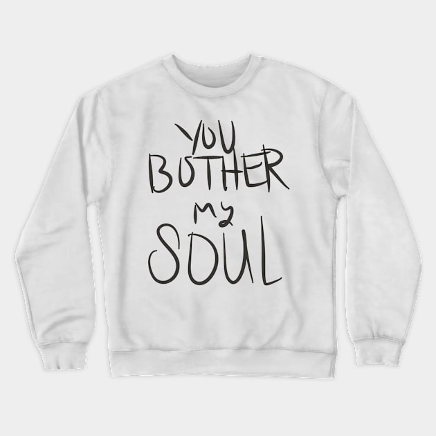 Bother Crewneck Sweatshirt by KrissyPooh